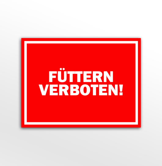 Füttern verboten (Schild)