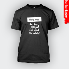Zügig jetzt... | T-Shirt